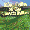 Alien Police Of The Chronic Fellow