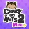 Crazy Go Nuts 2: Mini